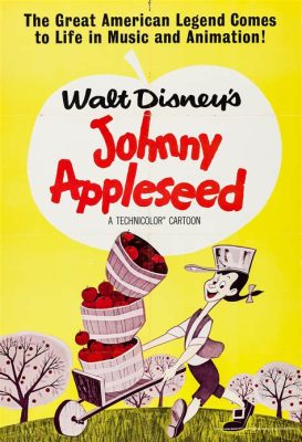  「Johnny Appleseed」：アメリカの伝説と果実の恵み